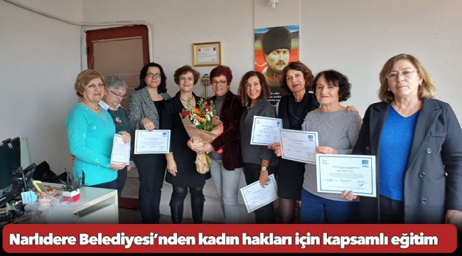 Narlıdere Belediyesi’nden kadın hakları için kapsamlı eğitim
