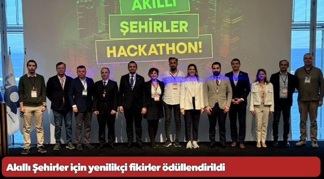 Akıllı Şehirler için yenilikçi fikirler ödüllendirildi