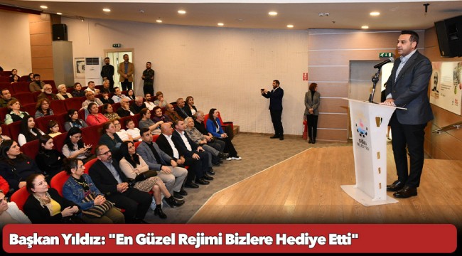 Başkan Yıldız: "En Güzel Rejimi Bizlere Hediye Etti"