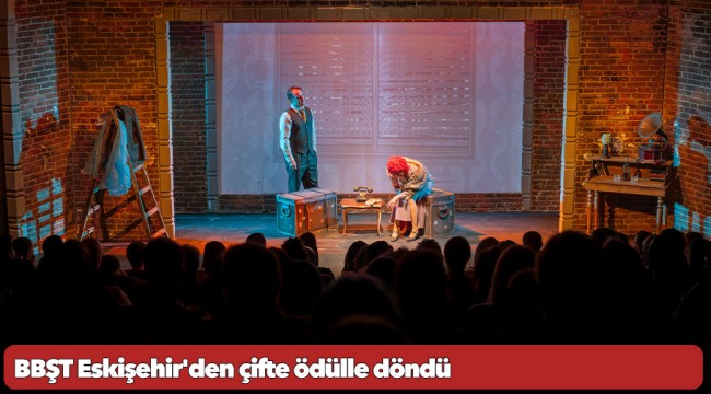 BBŞT Eskişehir&#039;den çifte ödülle döndü