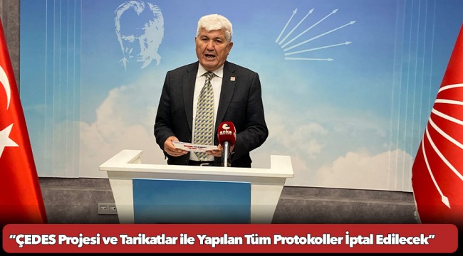 Bektaş, &quot;ÇEDES Projesi ve Tarikatlar ile Yapılan Tüm Protokoller İptal Edilecek&quot;