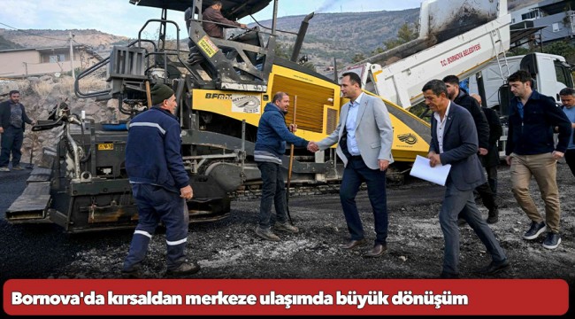 Bornova&#039;da kırsaldan merkeze ulaşımda büyük dönüşüm