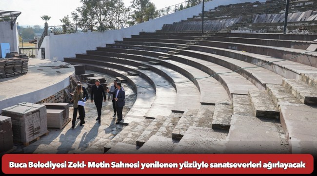 Buca Belediyesi Zeki- Metin Sahnesi yenilenen yüzüyle sanatseverleri ağırlayacak