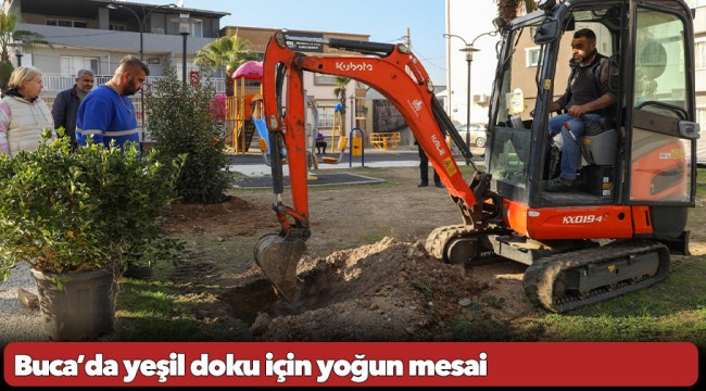 Buca’da yeşil doku için yoğun mesai