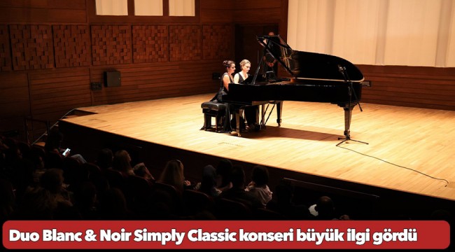 Duo Blanc &amp; Noir Simply Classic konseri büyük ilgi gördü