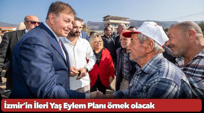 İzmir’in İleri Yaş Eylem Planı örnek olacak