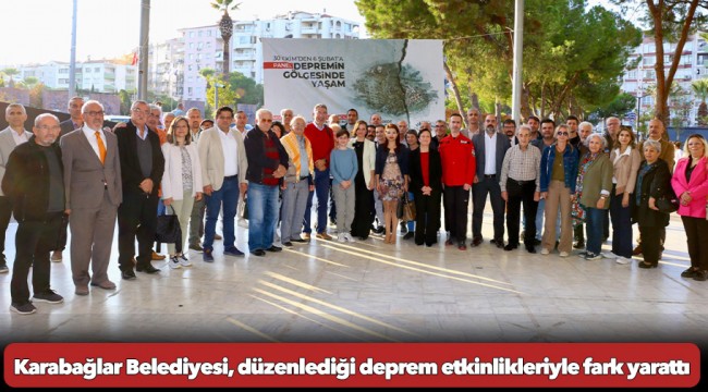 Karabağlar Belediyesi, düzenlediği deprem etkinlikleriyle fark yarattı