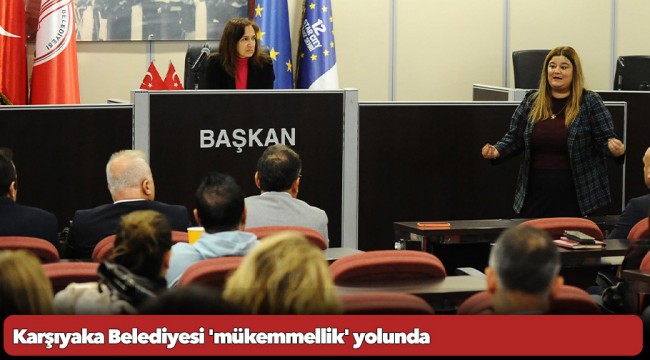 Karşıyaka Belediyesi &#039;mükemmellik&#039; yolunda