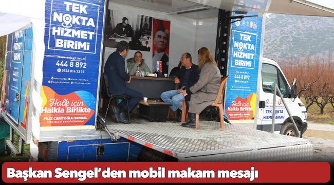 Başkan Sengel’den mobil makam mesajı: mücadelenin çalışma halini anlattı
