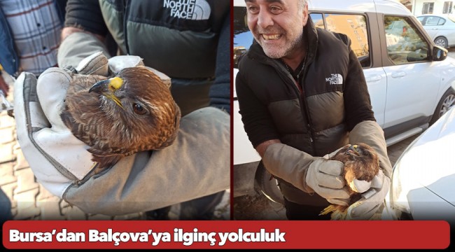 Bursa’dan Balçova’ya ilginç yolculuk