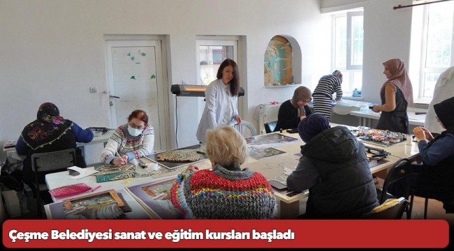 Çeşme Belediyesi sanat ve eğitim kursları başladı