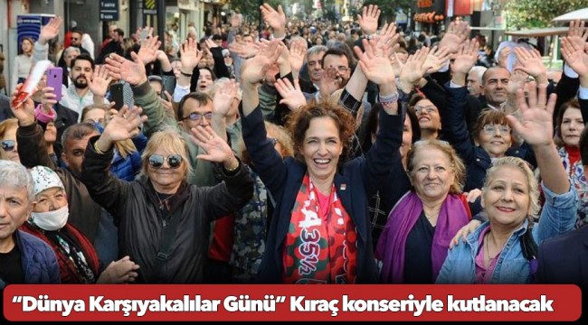 “Dünya Karşıyakalılar Günü” Kıraç konseriyle kutlanacak