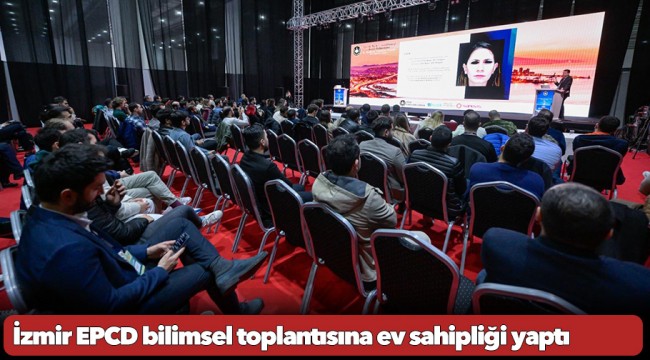 İzmir EPCD bilimsel toplantısına ev sahipliği yaptı