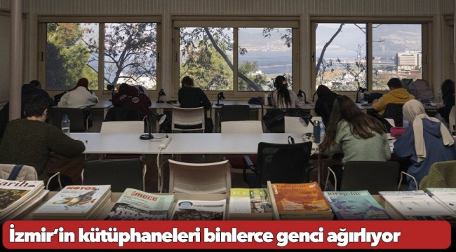 İzmir’in kütüphaneleri binlerce genci ağırlıyor