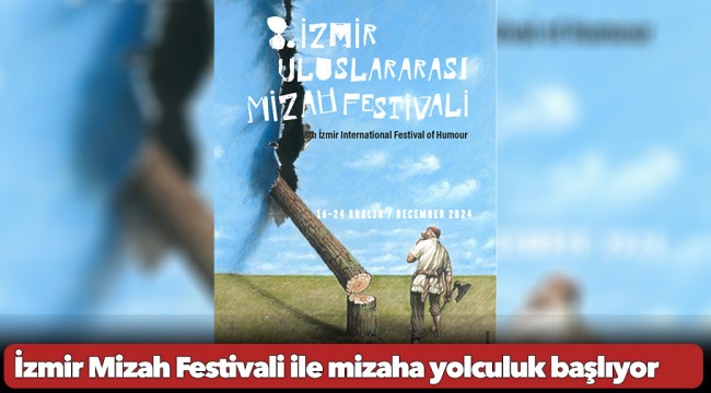 İzmir Mizah Festivali ile mizaha yolculuk başlıyor