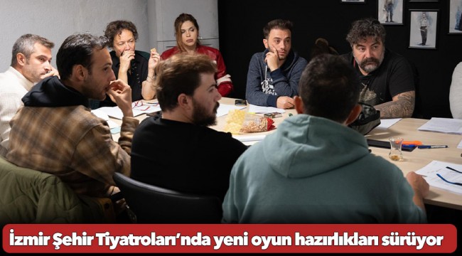 İzmir Şehir Tiyatroları’nda yeni oyun hazırlıkları sürüyor