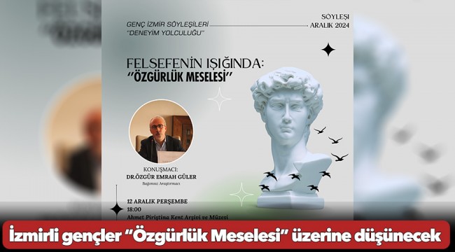 İzmirli gençler “Özgürlük Meselesi” üzerine düşünecek