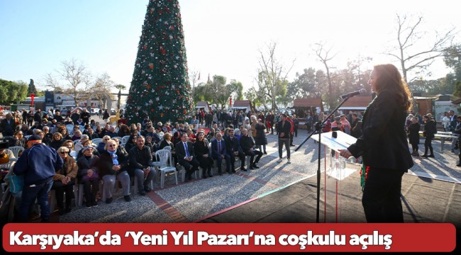 Karşıyaka’da ‘Yeni Yıl Pazarı’na coşkulu açılış