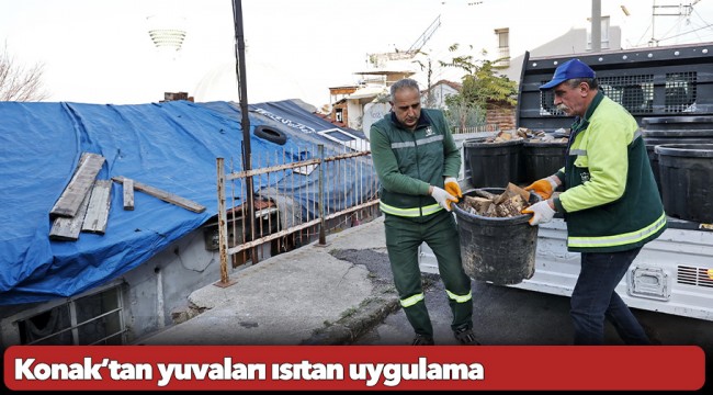 Konak’tan yuvaları ısıtan uygulama