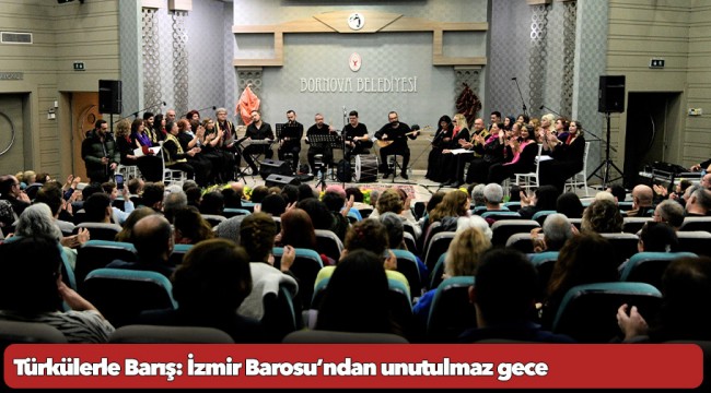 Türkülerle Barış: İzmir Barosu’ndan unutulmaz gece