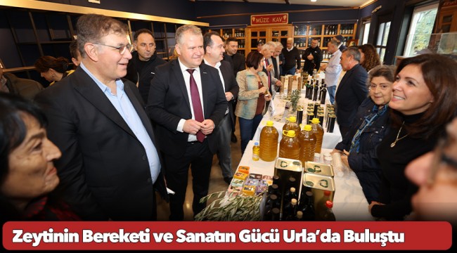 Zeytinin Bereketi ve Sanatın Gücü Urla’da Buluştu