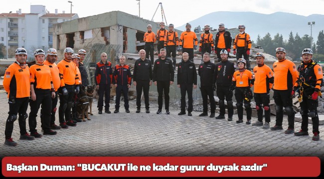Başkan Duman: &quot;BUCAKUT ile ne kadar gurur duysak azdır&quot;