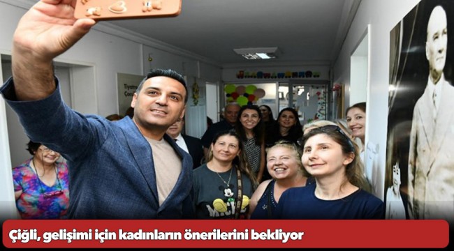 Çiğli, gelişimi için kadınların önerilerini bekliyor