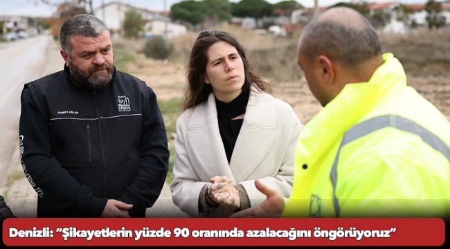 Denizli: “Şikayetlerin yüzde 90 oranında azalacağını öngörüyoruz”