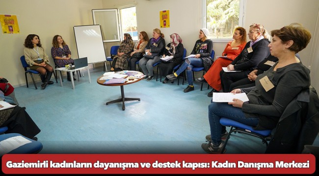 Gaziemirli kadınların dayanışma ve destek kapısı: Kadın Danışma Merkezi