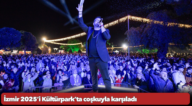 İzmir 2025’i Kültürpark’ta coşkuyla karşıladı