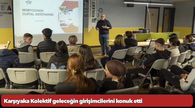 Karşıyaka Kolektif geleceğin girişimcilerini konuk etti
