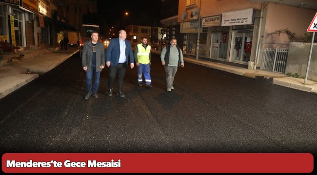 Menderes’te Gece Mesaisi