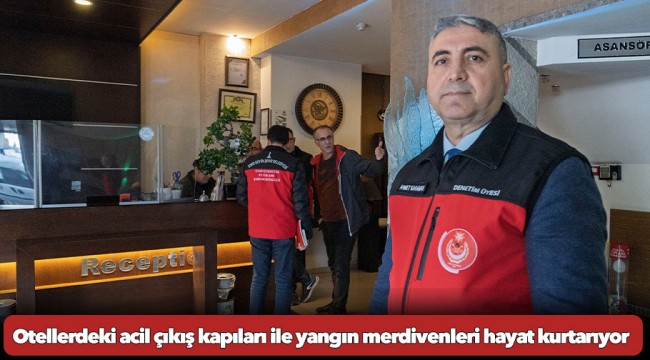 Otellerdeki acil çıkış kapıları ile yangın merdivenleri hayat kurtarıyor