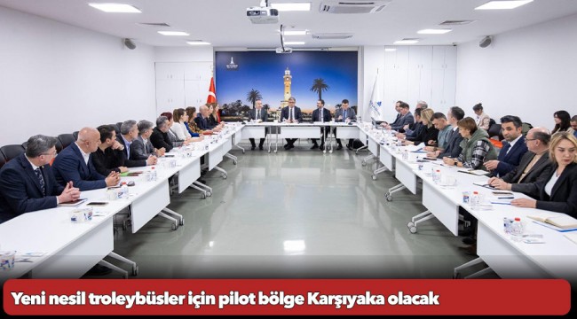 Yeni nesil troleybüsler için pilot bölge Karşıyaka olacak