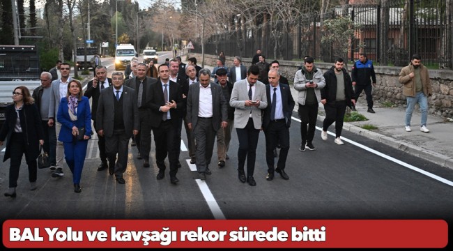 BAL Yolu ve kavşağı rekor sürede bitti