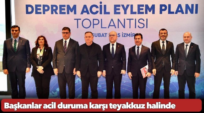 Başkanlar acil duruma karşı teyakkuz halinde