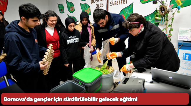 Bornova’da gençler için sürdürülebilir gelecek eğitimi