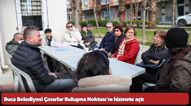 Buca Belediyesi Çınarlar Buluşma Noktası’nı hizmete açtı