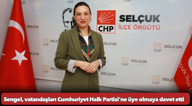 Efes Selçuk Belediye Başkanı Filiz Ceritoğlu Sengel, vatandaşları Cumhuriyet Halk Partisi’ne üye olmaya davet etti