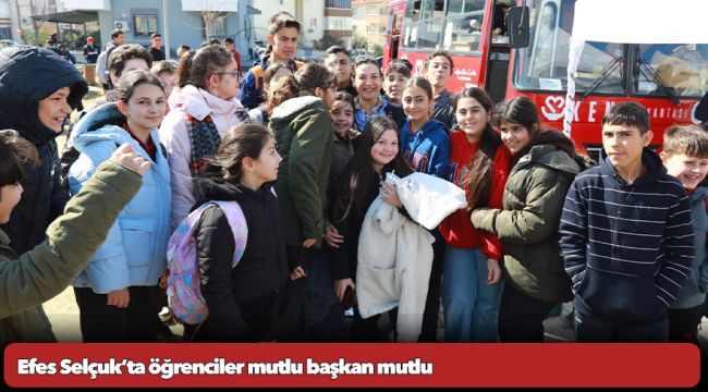 Efes Selçuk’ta öğrenciler mutlu başkan mutlu