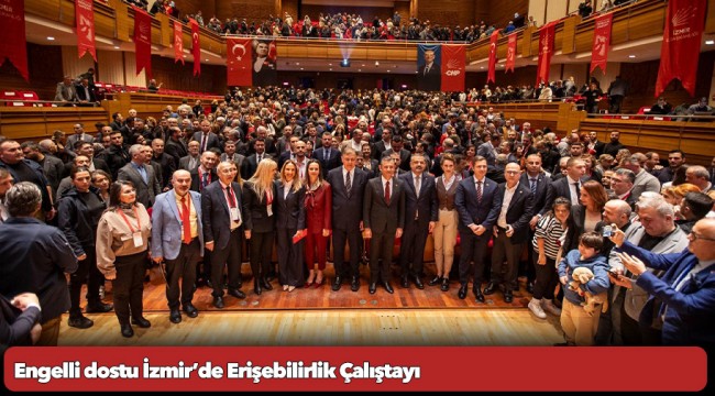 Engelli dostu İzmir’de Erişebilirlik Çalıştayı