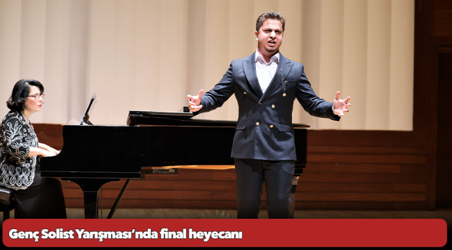 Genç Solist Yarışması’nda final heyecanı