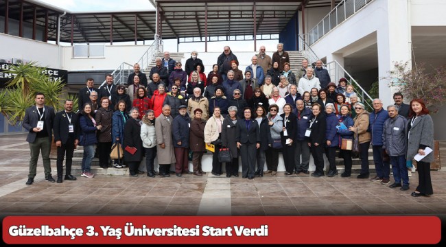 Güzelbahçe 3. Yaş Üniversitesi Start Verdi