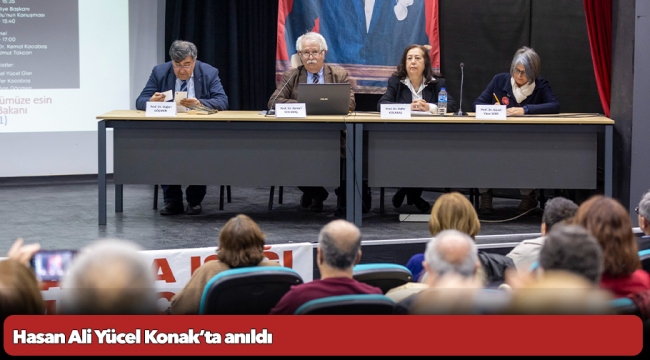 Hasan Ali Yücel Konak’ta anıldı