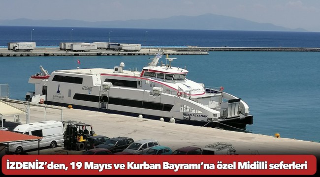 İZDENİZ’den, 19 Mayıs ve Kurban Bayramı’na özel Midilli seferleri