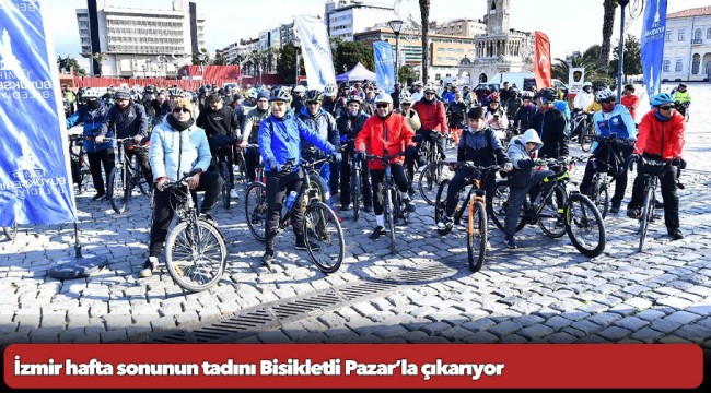 İzmir hafta sonunun tadını Bisikletli Pazar’la çıkarıyor