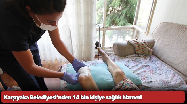 Karşıyaka Belediyesi’nden 14 bin kişiye sağlık hizmeti