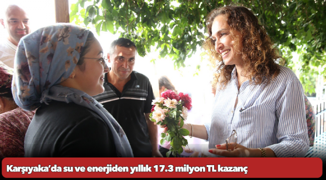 Karşıyaka’da su ve enerjiden yıllık 17.3 milyon TL kazanç