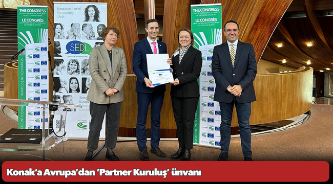 Konak’a Avrupa’dan ‘Partner Kuruluş’ ünvanı