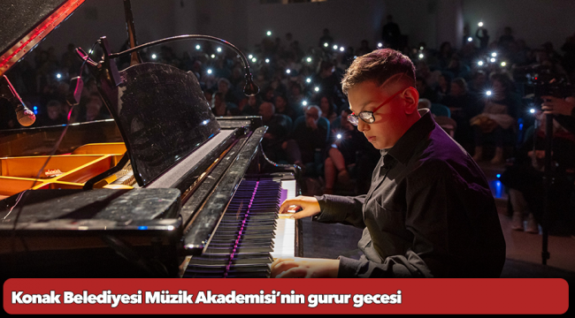 Konak Belediyesi Müzik Akademisi’nin gurur gecesi